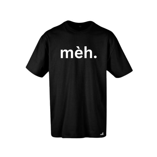 "Mèh." T - SHIRT GROOT - CitéShop