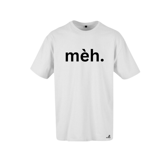 "Mèh." T - SHIRT GROOT - CitéShop